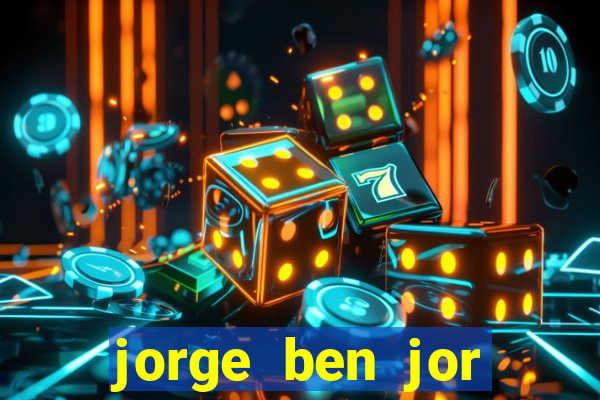 jorge ben jor fortuna estimada